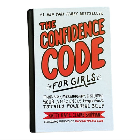 The Confidence Code For Girls Hardcover Book